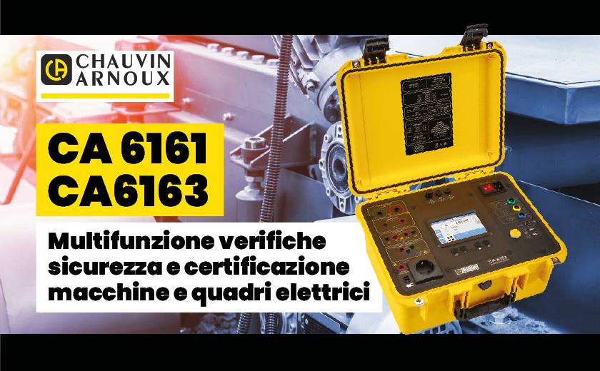 CA 6161 - CA 6163 | Strumenti multifunzione per verifica sicurezza elettrica macchine e quadri EN60204 e EN61439